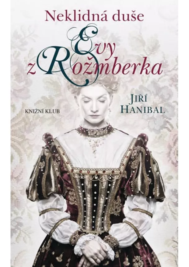 Jiří Hanibal - Neklidná duše Evy z Rožmberka
