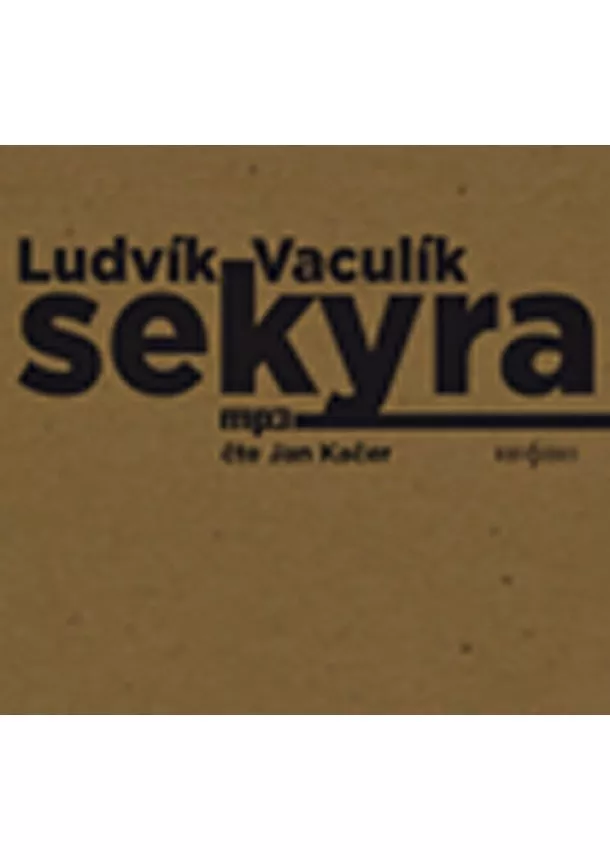 Český rozhlas/Radioservis - KAČER JAN  VACULÍK: SEKYRA (MP3-CD)