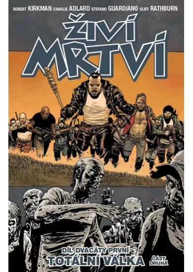 Živí mrtví 21 - Totální válka 2. část