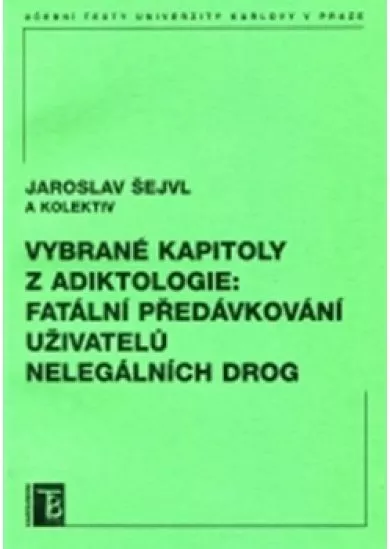 Vybrané kapitoly z adiktologie: Fatální předávkování uživatelů nelegálních drog