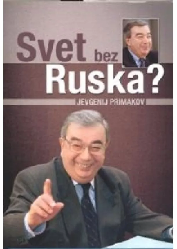Jevgenij Primakov - Svet bez Ruska?