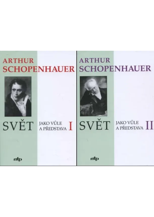Arthur Schopenhauer - Svět jako vůle a představa I. +  II.