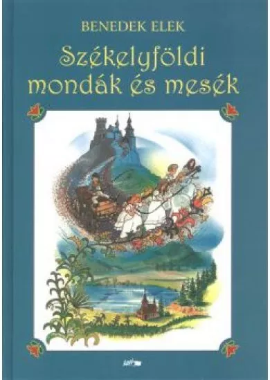 SZÉKELYFÖLDI MONDÁK ÉS MESÉK