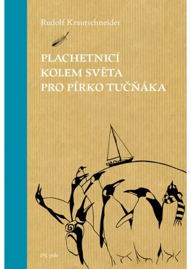 Rudolf Krautschneider - Plachetnicí kolem světa pro pírko tučňáka