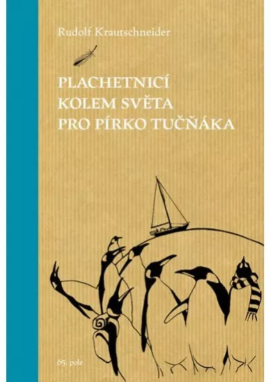 Plachetnicí kolem světa pro pírko tučňáka