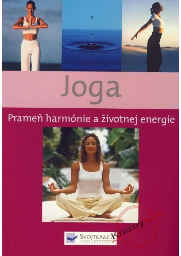 autor neuvedený - Joga - Prameň harmónie a životnej energie