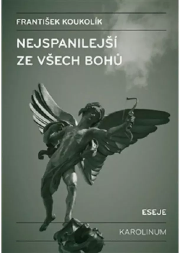 František Koukolík - Nejspanilejší ze všech bohů