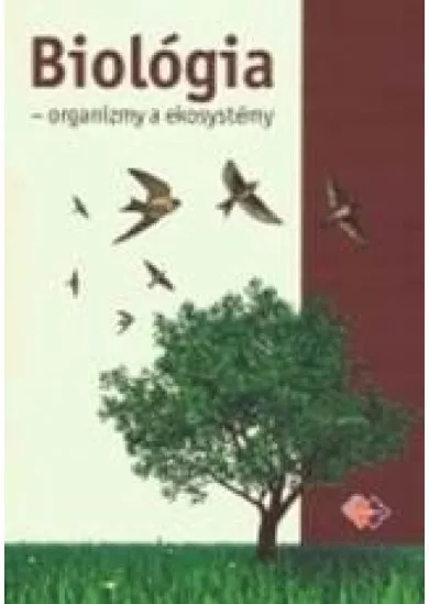Biológia - organizmy a ekosystémy - pre 2. ročník študijného odboru sociálno-výchovný pracovník