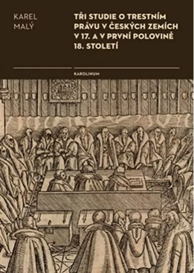Tři studie o trestním právu v českých zemích v 17. a v první polovině 18. století