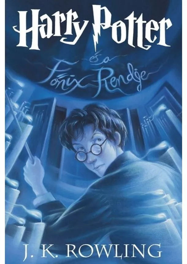 J. K. Rowling - Harry Potter és a főnix rendje 5. /Kemény (új kiadás)