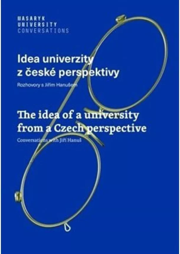 Jiří Hanuš - Idea univerzity z české perspektivy - Rozhovory s Jiřím Hanušem