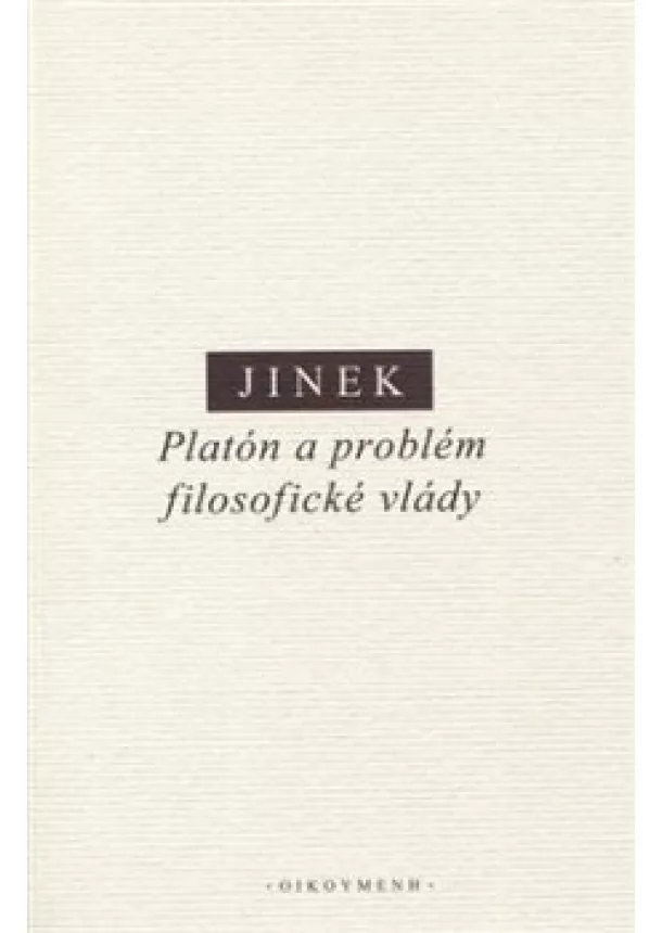 Jakub Jinek - Platón a problém filosofické vlády