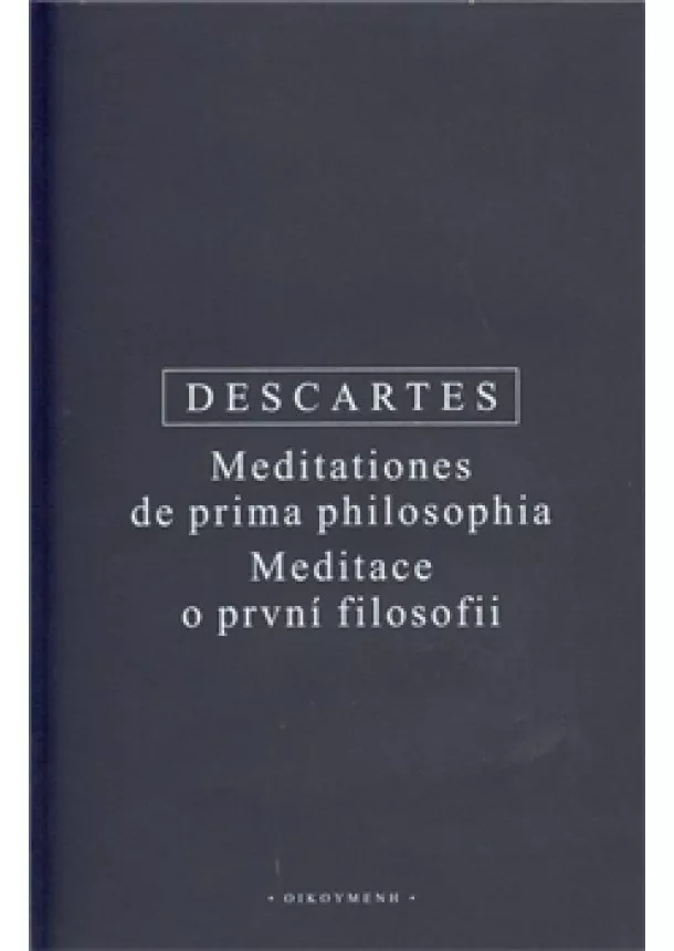 René Descartes - Meditace o první filosofii