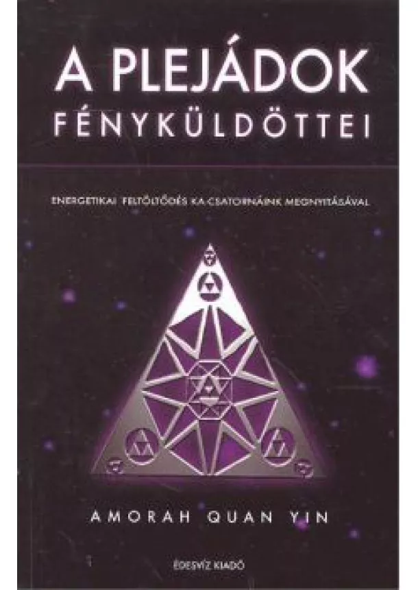 AMORAH QUAN YIN - A PLEJÁDOK FÉNYKÜLDÖTTEI