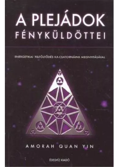 A PLEJÁDOK FÉNYKÜLDÖTTEI