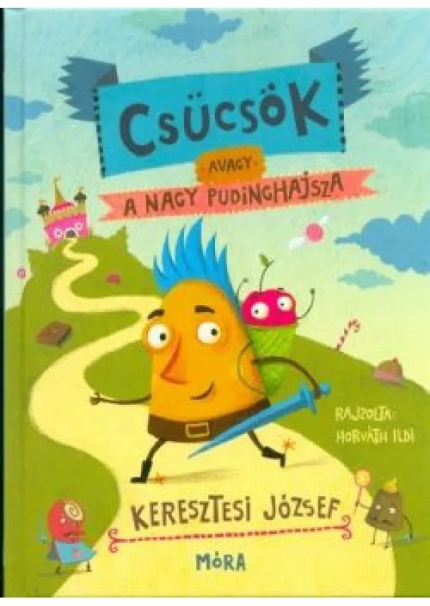 Keresztesi József - Csücsök, avagy a nagy pudinghajsza