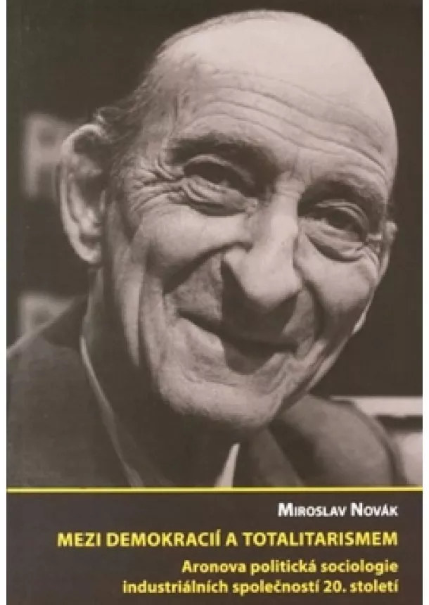 Miroslav Novák - Mezi demokracií a totalitarismem: Aronov