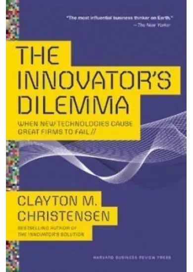 The Innovator´s Dilemma : When New Technologies Cause Great Firms to Fail