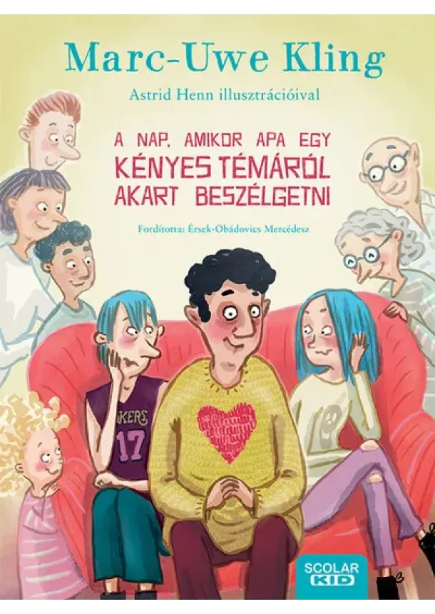 Marc-Uwe Kling - A nap, amikor Apa egy kényes témáról akart beszélgetni