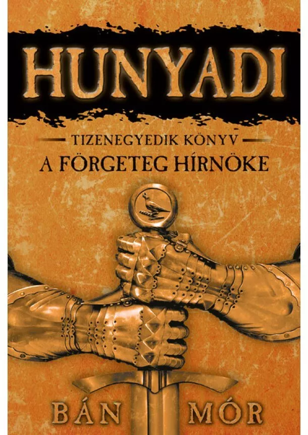 Bán Mór - Hunyadi 11. - A förgeteg hírnöke