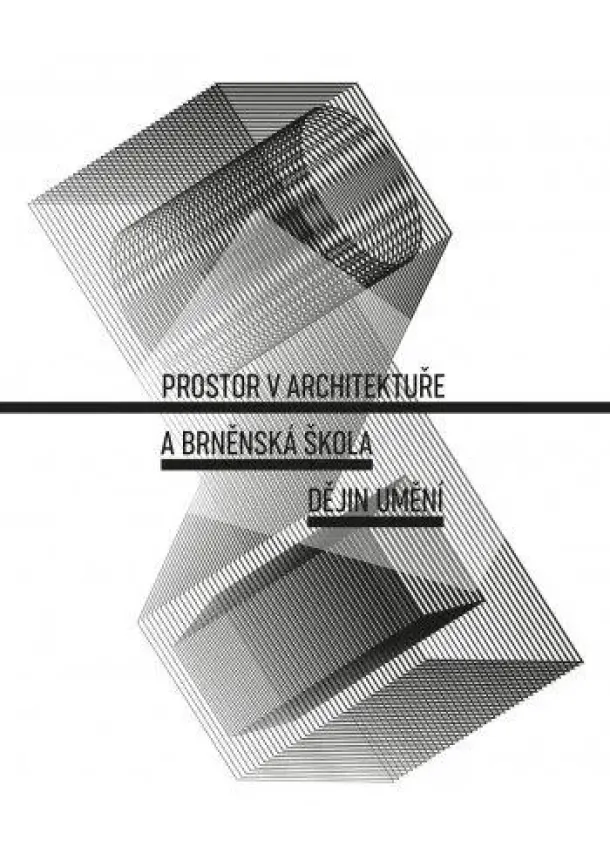 Prostor v architektuře a brněnská škola dějin umění