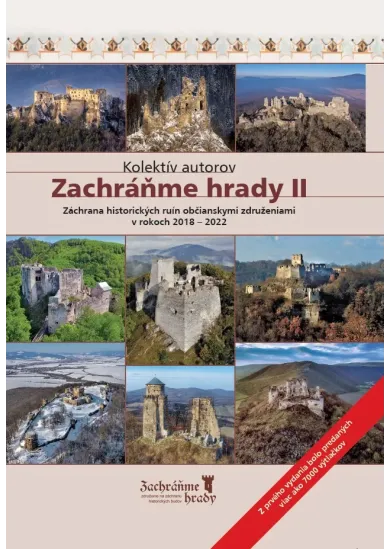 Zachráňme hrady II - Záchrana historických ruín občianskymi združeniani v rokoch 2018-2022