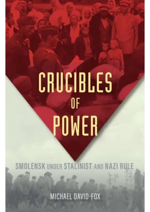 Michael David-Fox - Crucibles of Power