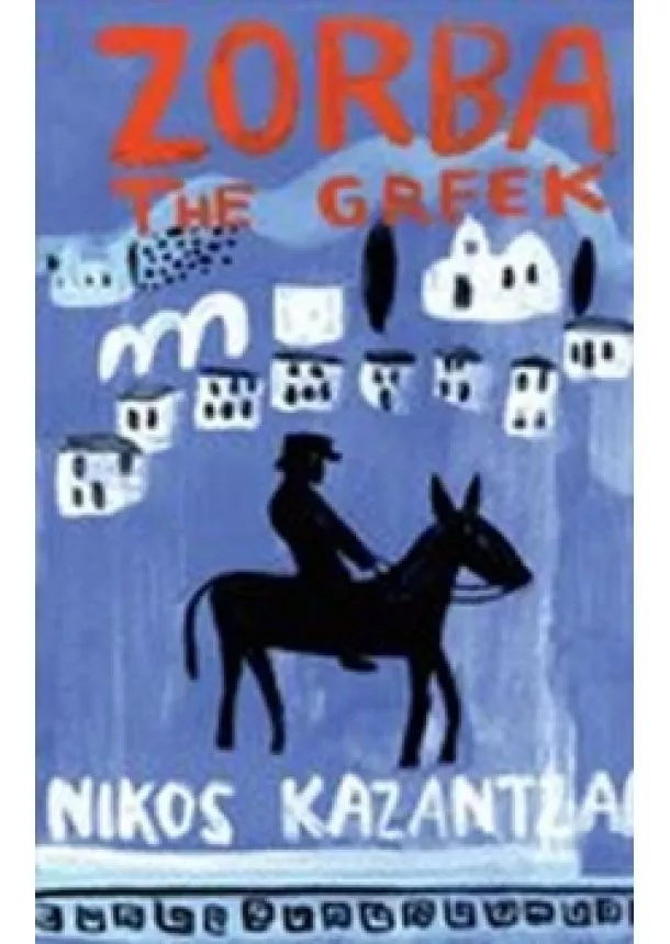 Kazantzakis Nikos - Zorba the Greek