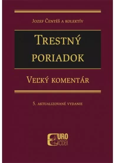 Trestný poriadok - Veľký komentár  (5. aktualizované vydanie)