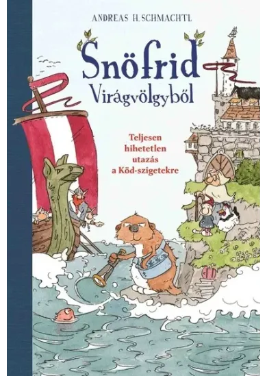 Snöfrid Virágvölgyből - Teljesen hihetetlen utazás a Köd-szigetekre