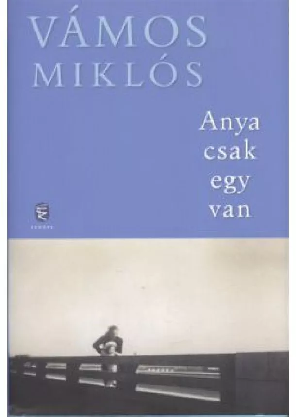 VÁMOS MIKLÓS - ANYA CSAK EGY VAN