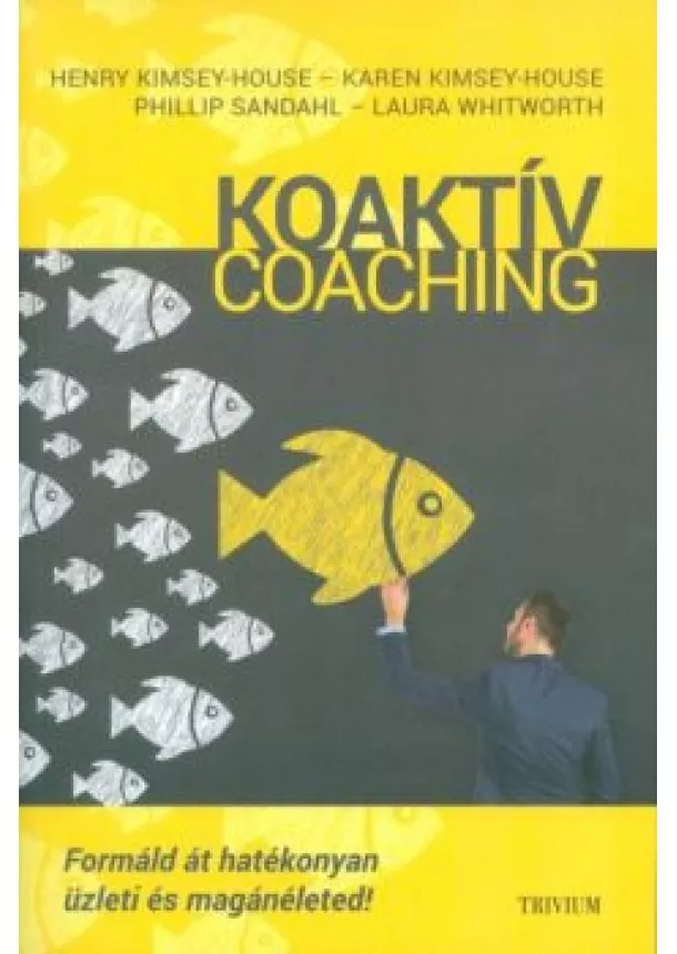 Henry Kimsey-House - Koaktív coaching