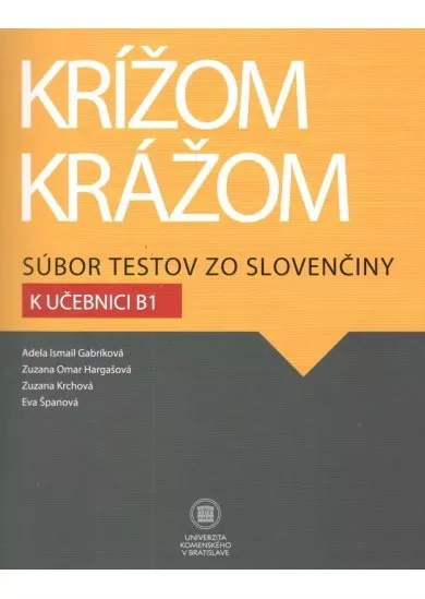 Krížom krážom Súbor testov zo slovenčiny k učebnici B1 - 2.,upravené vydanie