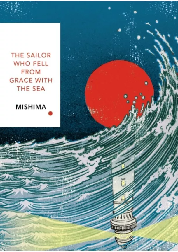 Yukio Mishima - The Sailor Who Fell from Grace With the Sea
