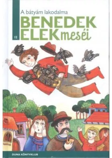 A bátyám lakodalma /Benedek Elek meséi 12.