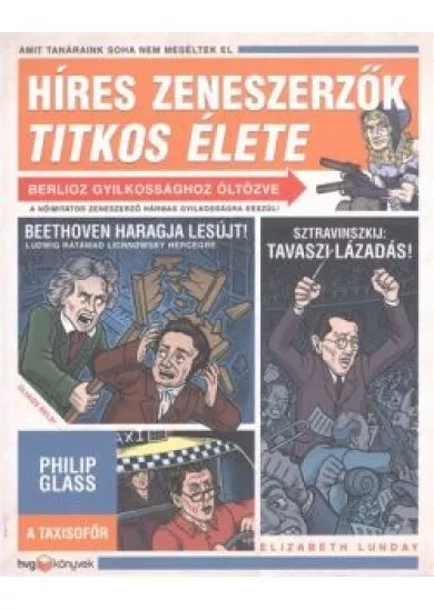 HÍRES ZENESZERZŐK TITKOS ÉLETE