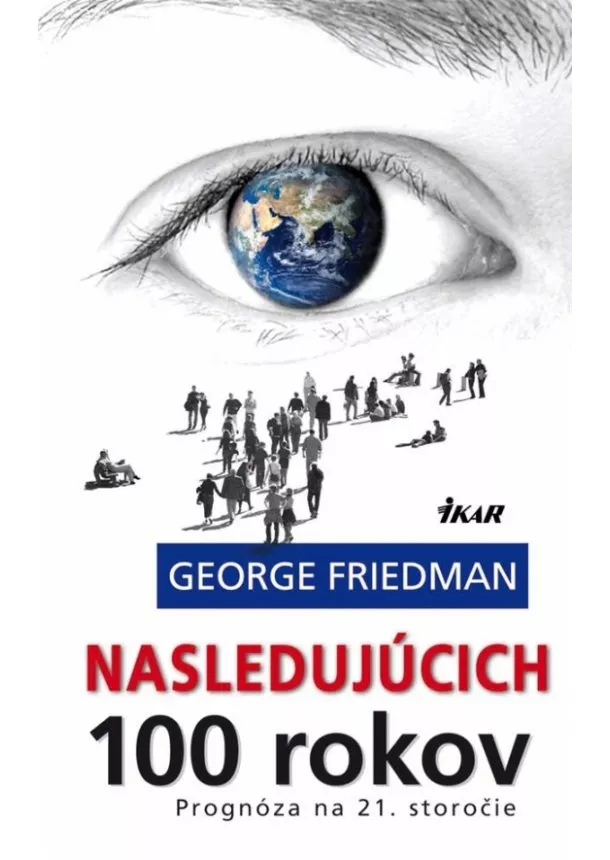 George Friedman - Nasledujúcich 100 rokov