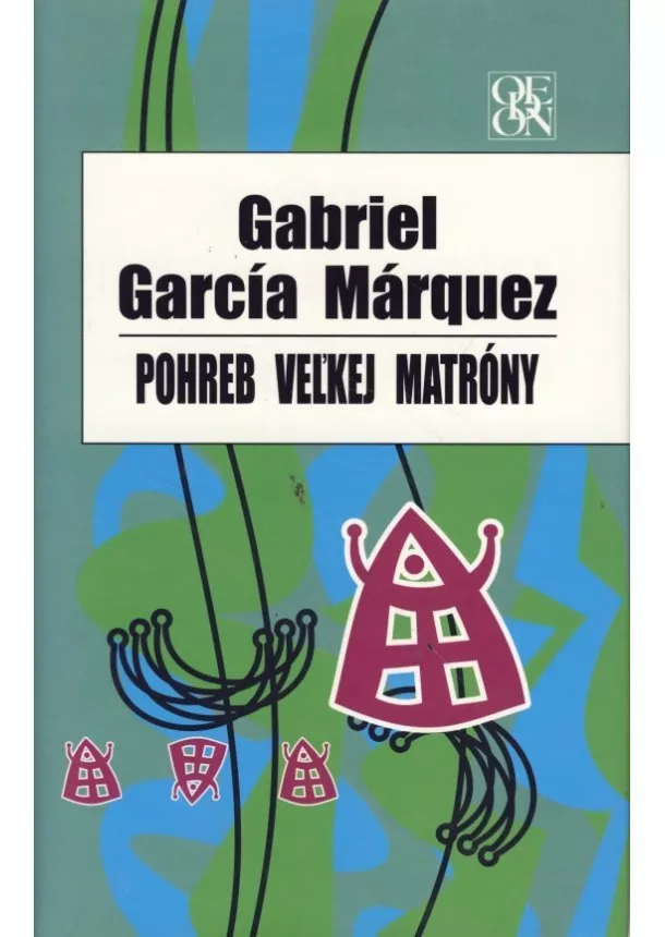 Gabriel García Márquez - Pohreb veľkej matróny