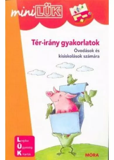 Tér-irány gyakorlatok - Óvodások és kisiskolások számára /MiniLÜK