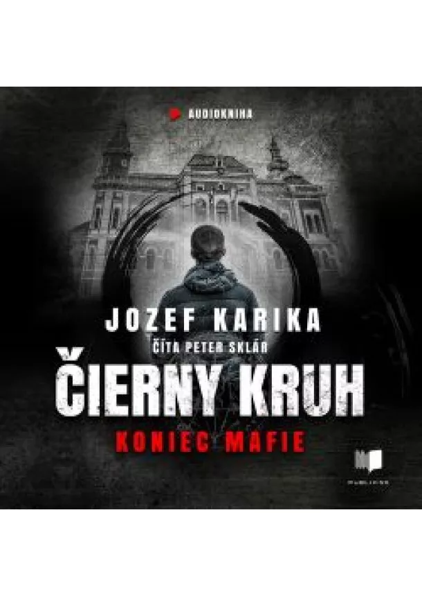 Jozef Karika - Čierny kruh: Koniec mafie - audiokniha