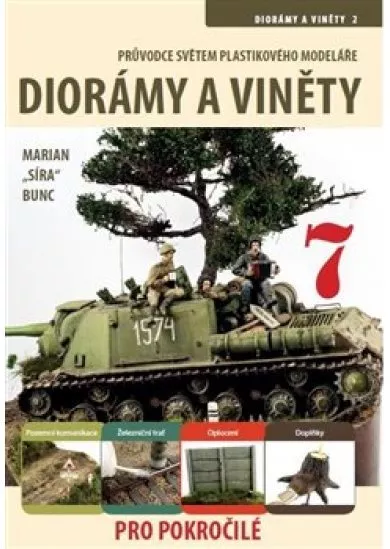 Průvodce světem plastikového modeláře 7 - Diorámy a viněty pro pokročilé