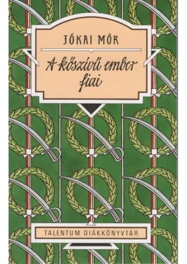 Jókai Mór - A kőszívű ember fiai - Talentum diákkönyvtár (új kiadás)