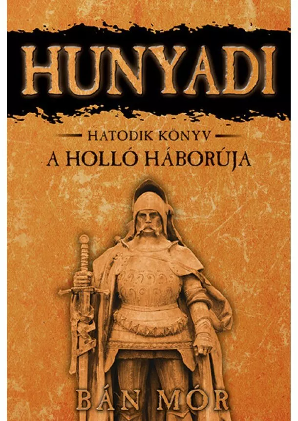 Bán Mór - Hunyadi 6. - A holló háborúja (9. kiadás)