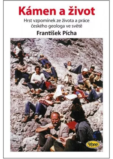 Kámen a život - Hrst vzpomínek ze života a práce českého geologa ve světě