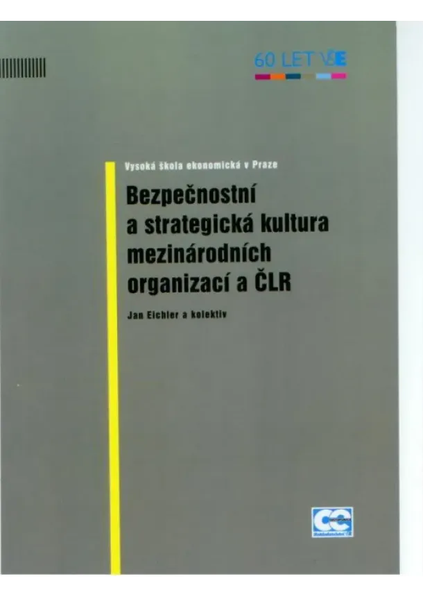 Jan Eichler a kolektiv - Bezpečnostní a strategická kultura mezinárodních organizací a ČLR