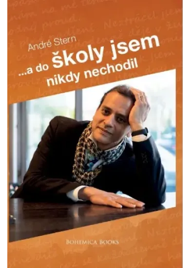 ...a do školy jsem nikdy nechodil