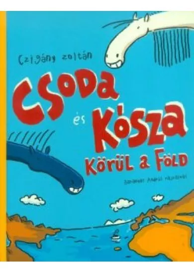 Csoda és Kósza körül a föld