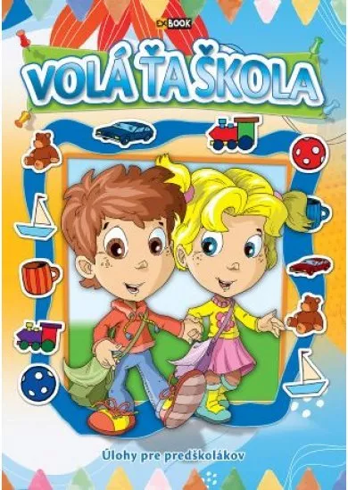 Volá ťa škola - Úlohy pre predškolákov