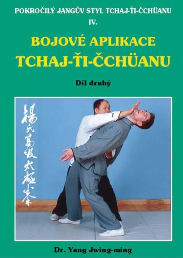 Yang Jwing-ming   - Bojové aplikace taichi 2 / Pokročilý Jangův styl IV