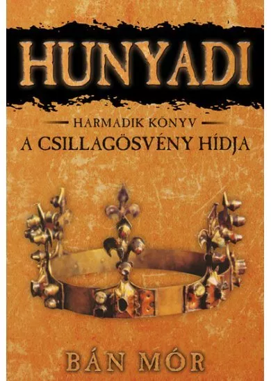 Hunyadi 3. - A csillagösvény hídja (11. kiadás)